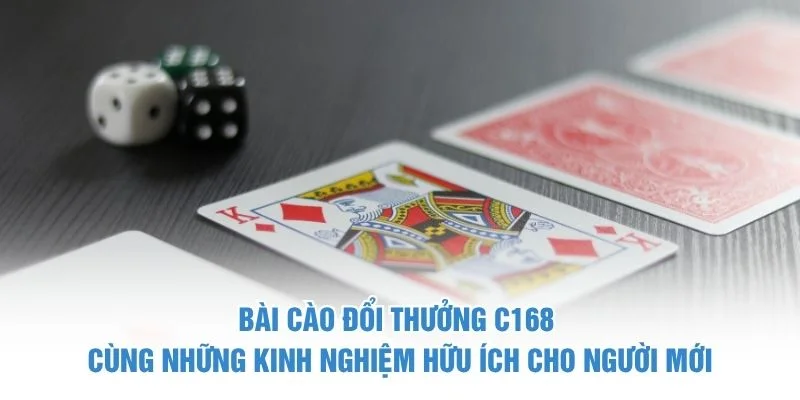 Bài cào đổi thưởng C168 cùng những kinh nghiệm hữu ích cho người mới