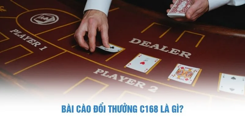 Bài cào đổi thưởng C168 là gì?