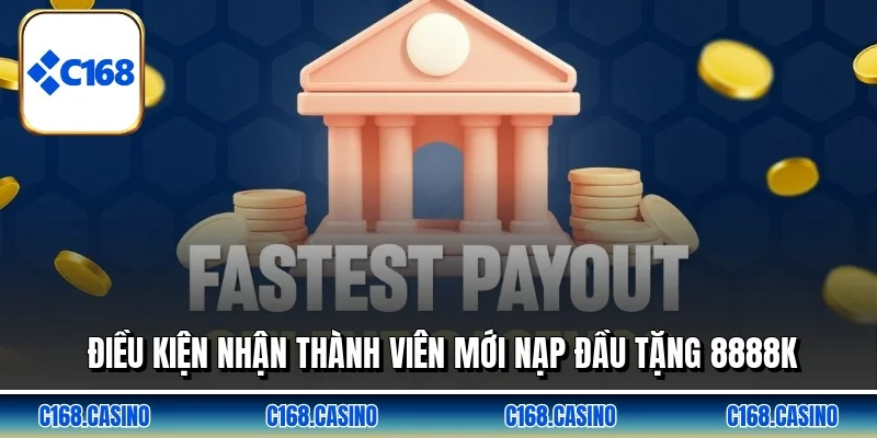 Điều kiện nhận thành viên mới nạp đầu tặng 8888k Điều kiện nhận thành viên mới nạp đầu tặng 8888k