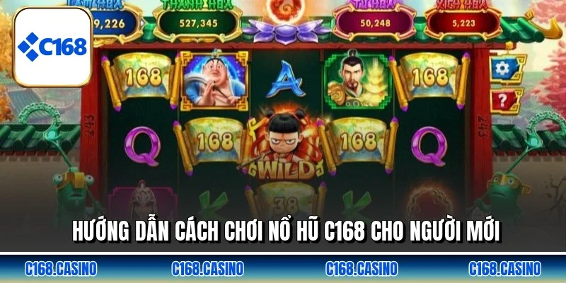 Hướng dẫn cách chơi nổ hũ C168 cho người mới Hướng dẫn cách chơi nổ hũ C168 cho người mới
