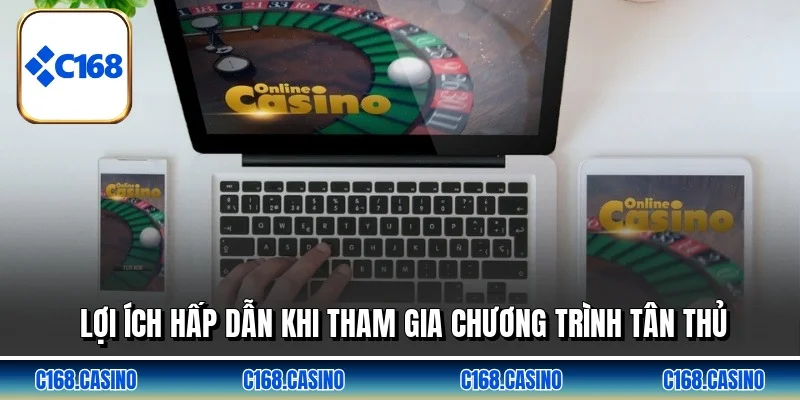 Lợi ích hấp dẫn khi tham gia chương trình tân thủ Lợi ích hấp dẫn khi tham gia chương trình tân thủ