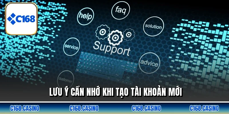 Lưu ý cần nhớ khi tạo tài khoản mới Lưu ý cần nhớ khi tạo tài khoản mới