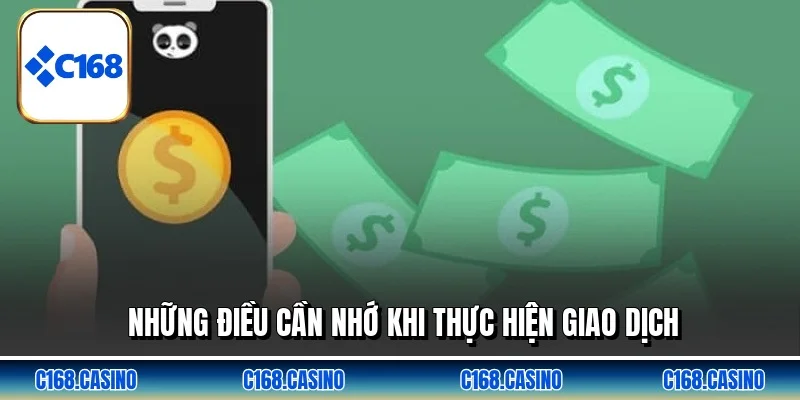 Những điều cần nhớ khi thực hiện giao dịch Những điều cần nhớ khi thực hiện giao dịch
