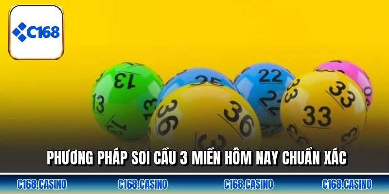 Phương pháp soi cầu 3 miền hôm nay chuẩn xác Phương pháp soi cầu 3 miền hôm nay chuẩn xác