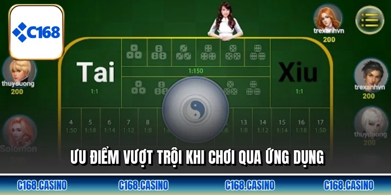 Ưu điểm vượt trội khi chơi qua ứng dụng Ưu điểm vượt trội khi chơi qua ứng dụng