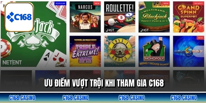 Ưu điểm vượt trội khi tham gia C168 Ưu điểm vượt trội khi tham gia C168